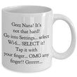 Nana Coffee Mug - Funny Nana Gift Idea - "Geez Nana! It's Not That Hard!"