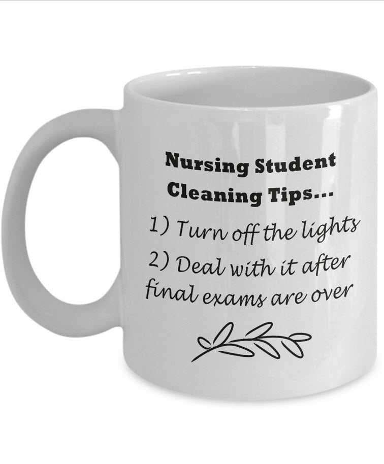 Student Nurse Coffee Mug - Funny Nursing Student Gift - "Nursing Student House Cleaning Tips"
