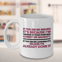 Load image into Gallery viewer, Adult Humor Coffee Mug - Funny Coffee Mug For Women Or Men - &quot;If You See Me Smiling&quot;
