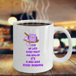 Adult Humor Coffee Mug - Funny Coffee Mug For Women Or Men - "I Stay Up Late Every Night"