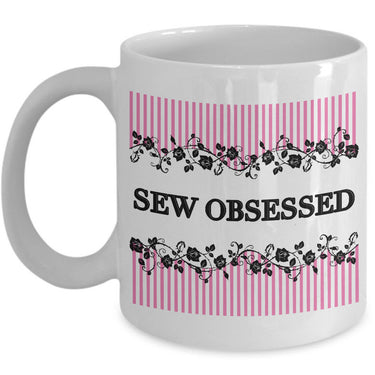 Sewing Coffee Mug - Funny Sewing Mug For Women - Funny Quilter Mug - Crafts Mug - 