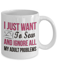 Load image into Gallery viewer, Sewing Coffee Mug - Funny Sewing Mug For Women - Funny Sewing Lovers Gift - &quot;I Just Want To Sew&quot;
