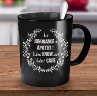 Load image into Gallery viewer, Adult Humor Coffee Mug - Funny Coffee Mug For Women Or Men - &quot;Is It Ignorance Or Apathy&quot;
