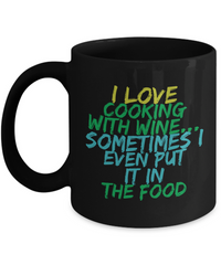 Load image into Gallery viewer, Wine Lover Coffee Mug - Funny Wine Lovers Gift - Wine Mugs For Women - &quot;I Love Cooking With Wine&quot;
