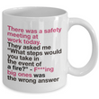 Office Coffee Mug - Funny Work Or Job Mug -"There Was A Safety Meeting At Work Today"