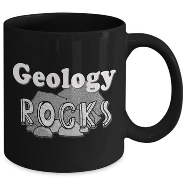 Geology Coffee Mug - Funny Gift For Geologist Or Geology Professor Or Teacher- 