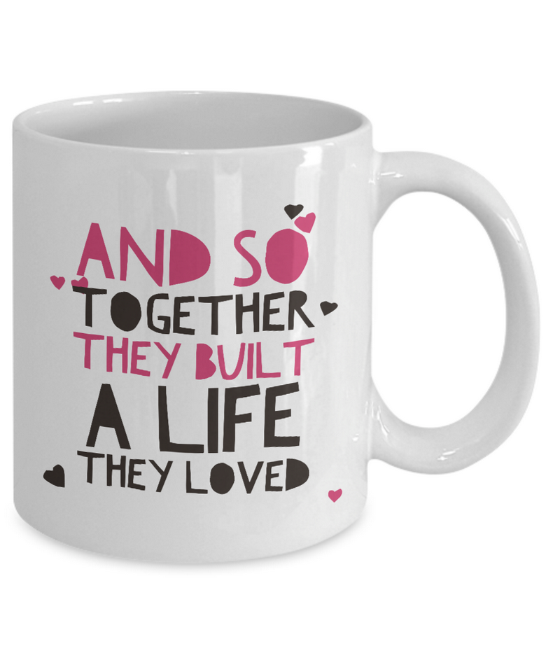 Valentines Day Or Anniversary Coffee Mug - Love Quote Mug - Anniversary Gift -"And So Together"