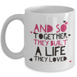 Valentines Day Or Anniversary Coffee Mug - Love Quote Mug - Anniversary Gift -"And So Together"