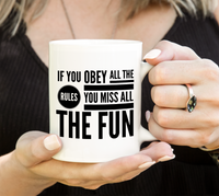 Load image into Gallery viewer, Funny Coffee Mug - Funny Gift For Her Or Him - Funny Quote Mug - &quot;If You Obey All The Rules&quot;
