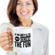 Funny Coffee Mug - Funny Gift For Her Or Him - Funny Quote Mug - "If You Obey All The Rules"