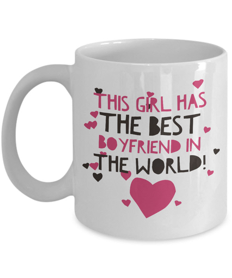 Girlfriend Boyfriend Coffee Mug - Funny Valentines Gift - "This Girl Has / This Guy Has The Best"
