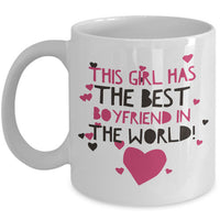 Girlfriend Boyfriend Coffee Mug - Funny Valentines Gift - "This Girl Has / This Guy Has The Best"