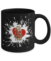 Load image into Gallery viewer, Valentines Day Or Anniversary Coffee Mug - Love Quote Mug - Anniversary Gift -&quot;I&#39;d Pick You&quot;
