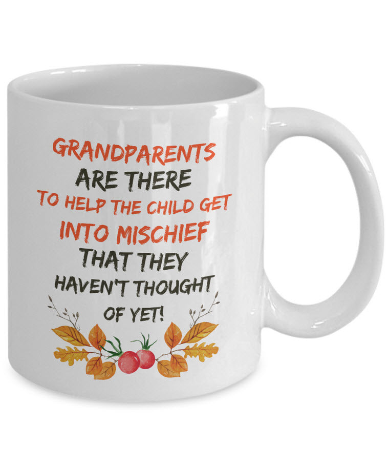 Grandparents Coffee Mug - Funny Grandpa / Grandma Gift - "Grandparents Are There To Help The Child"
