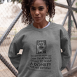 Donkey Sweatshirt - Donkey Lovers Gift For Women - Donkey Present - "No Matter How Old I Am"