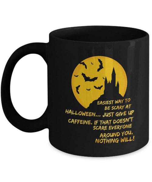Halloween Coffee Mug- Funny Halloween Gift Idea For Adults - "Easiest Way To Be Scary At Halloween"