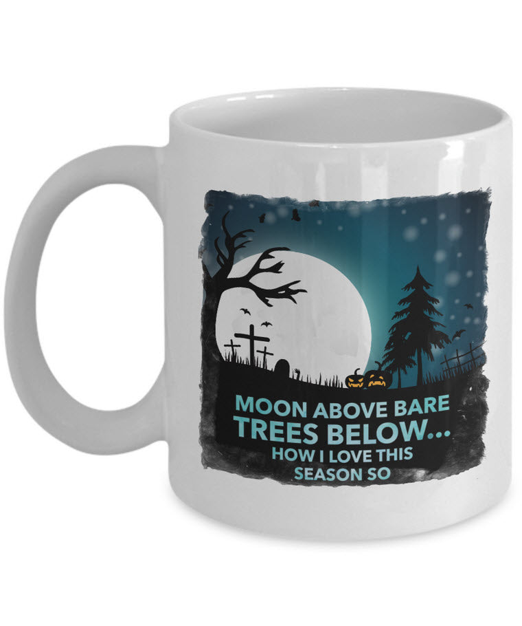 Halloween Coffee Mug- Halloween Gift Idea For Adults - "Moon Above Bare Trees Below"