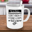 Horse Coffee Mug - Funny Horse Lovers Gift - Cowgirl Gift Idea - "I'm So Busy"