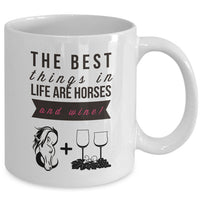 Wine Coffee Mug - Funny Wine & Horse Lovers Gift - Mugs For Women - "The Best Things In Life"