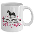 Horse Coffee Mug - Funny Horse Lovers Gift - Cowgirl Gift - "If You Want A Stable Relationship"