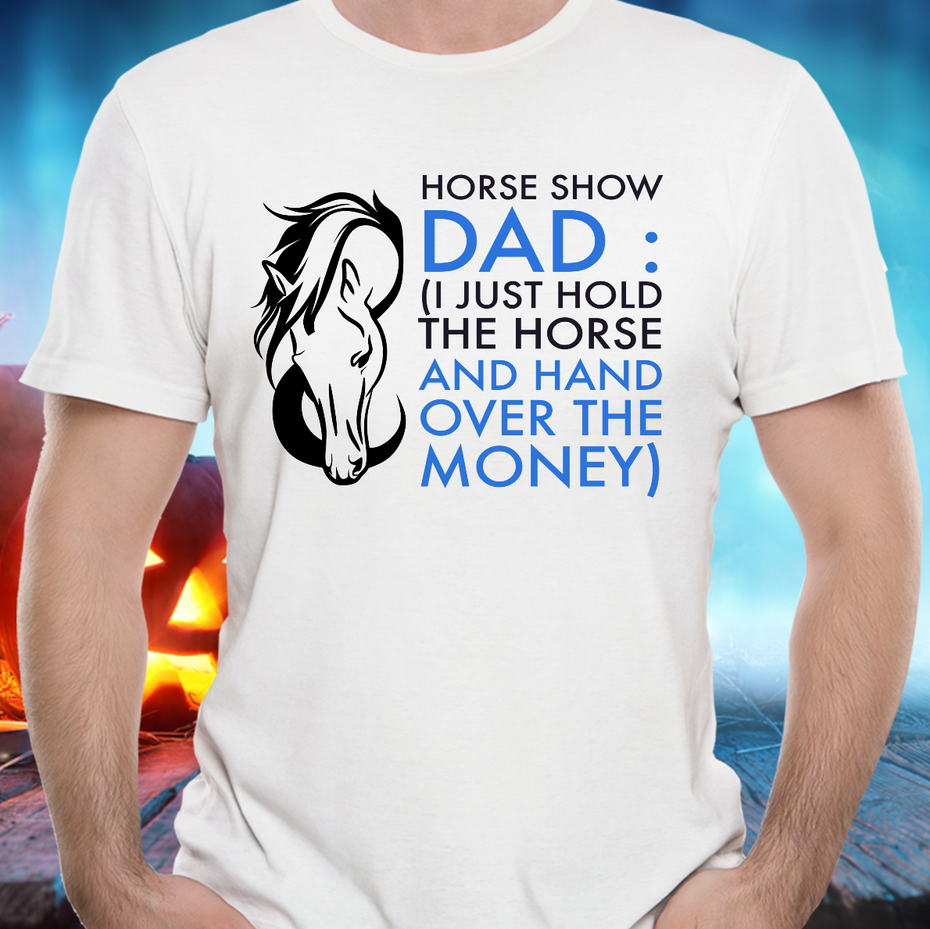 Horse T Shirt For Dads - Funny Horse Lovers Gift For Men - "Horse Show Dad"