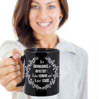 Load image into Gallery viewer, Adult Humor Coffee Mug - Funny Coffee Mug For Women Or Men - &quot;Is It Ignorance Or Apathy&quot;
