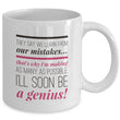 Adult Humor Coffee Mug - Funny Coffee Mug For Women Or Men - "They Say We Learn From Our Mistakes"