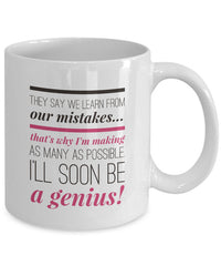 Load image into Gallery viewer, Adult Humor Coffee Mug - Funny Coffee Mug For Women Or Men - &quot;They Say We Learn From Our Mistakes&quot;
