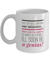 Load image into Gallery viewer, Adult Humor Coffee Mug - Funny Coffee Mug For Women Or Men - &quot;They Say We Learn From Our Mistakes&quot;
