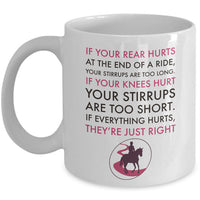Horse Coffee Mug - Funny Horse Lover / Cowgirl Gift - "If Your Rear End Hurts At The End Of A Ride"