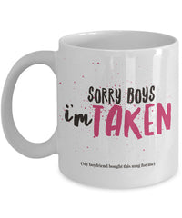 Load image into Gallery viewer, Valentines Day Coffee Mug - Funny Valentines Gift - Relationship Mug -&quot;Sorry Boys I&#39;m Taken&quot;
