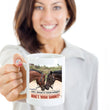 Horse Coffee Mug - Funny Horse Lovers Gift - "Hey What's Your Name?"