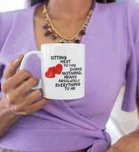 Load image into Gallery viewer, Valentines Day Or Anniversary Coffee Mug - Love Mug - Anniversary Gift -&quot;Sitting Next To You&quot;
