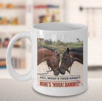 Load image into Gallery viewer, Horse Coffee Mug - Funny Horse Lovers Gift - &quot;Hey What&#39;s Your Name?&quot;
