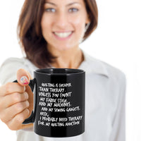 Quilting Or Sewing Coffee Mug - Funny Sewing Gift For Quilters - "Quilting Is Cheaper Than Therapy"