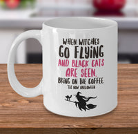 Load image into Gallery viewer, Halloween Witch Coffee Mug- Halloween Gift Idea For Adults - &quot;When Witches Go Flying&quot;
