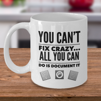 Nurse Coffee Mug - Funny Nurse Practitioner Gift - Gift For Nurses - "You Can't Fix Crazy"