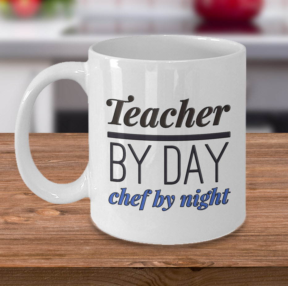 Teacher Coffee Mug - Unique And Funny Gift For Teachers - "Teacher By Day Chef By Night"