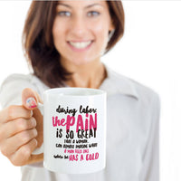 Load image into Gallery viewer, Mom Coffee Mug - Funny Gift For Moms - Pregnancy Mug - &quot;During Labor The Pain Is So Great&quot;
