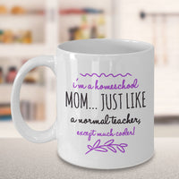 Load image into Gallery viewer, Homeschool Coffee Mug - Funny Homeschooling Gift For Moms - &quot;I&#39;m A Homeschool Mom&quot;
