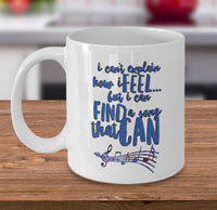 Load image into Gallery viewer, Music Coffee Mug - Music Lover Gift - Music Teacher Music Notes Mug - &quot;I Can&#39;t Explain How I Feel&quot;
