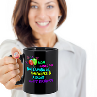 Load image into Gallery viewer, Mom Coffee Mug - Funny Birthday Gift For Moms - &quot;Mom Thanks For Not Leaving Me Somewhere&quot;

