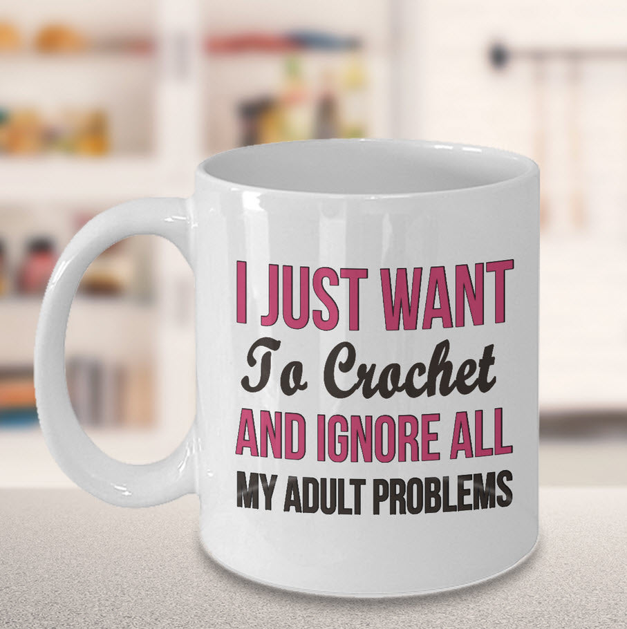 Crochet Coffee Mug - Funny Crocheting Mug - Crochet Lover Gift - "I Just Want To Crochet"