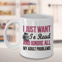 Load image into Gallery viewer, Reading Coffee Mug - Book Lovers Gift For Readers - Reading Gift Mug - &quot;I Just Want To Read&quot;
