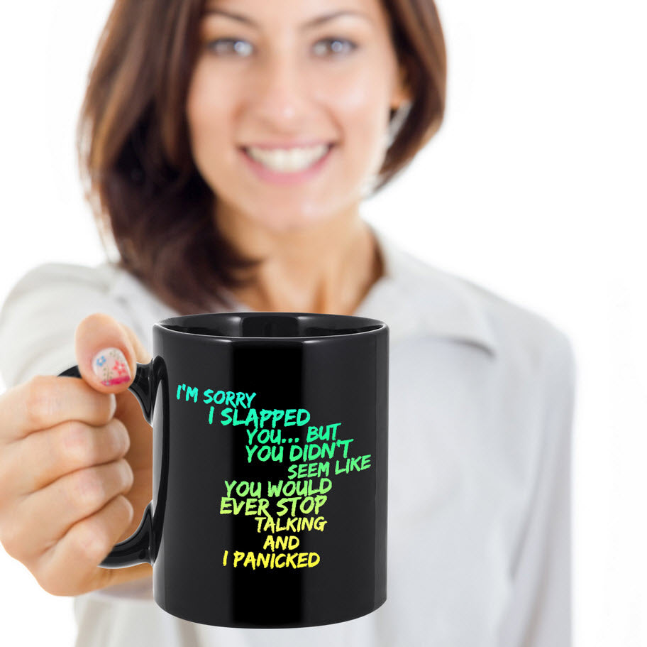 Adult Humor Coffee Mug - Funny Coffee Mug For Women Or Men - "I'm Sorry I Slapped You"