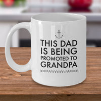 Load image into Gallery viewer, Grandpa Coffee Mug - Fathers Day Birthday Or Christmas Gift For Dads - &quot;This Dad Is Being Promoted&quot;
