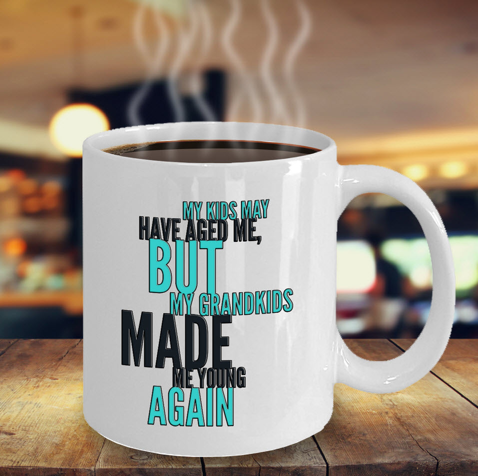 Grandparents Coffee Mug - Funny Grandpa Or Grandma Gift  - "My Kids May Have Aged Me"