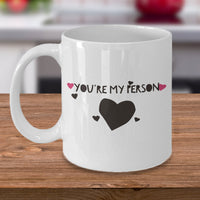Best Friend Coffee Mug - Friend Gift Idea For Men Or Women - "You're My Person"
