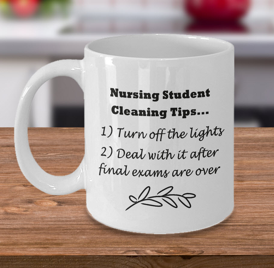 Student Nurse Coffee Mug - Funny Nursing Student Gift - "Nursing Student House Cleaning Tips"
