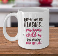 Load image into Gallery viewer, Mom Coffee Mug - Funny Gift For Moms - Coffee Lovers Mug For Women - &quot;They&#39;re Not Hot Flashes&quot;
